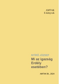 nyiro-ekonyvek_15_mi_az_igazsag_erdely_eseteben_borito